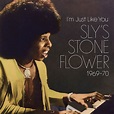 Sly Stone - I'm Just Like You: Sly's Stone Flower 1969-70 (2014, Lime ...