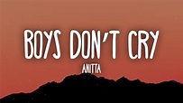 Anitta - Boys Don’t Cry (Letra/Lyrics) - YouTube