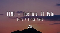 TINI - Suéltate El Pelo (Letra / Lyrics Video) - YouTube