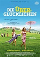 Die Überglücklichen (2016) im Kino: Trailer, Kritik, Vorstellungen ...