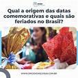 Qual a Origem das Datas Comemorativas e Quais São Feriados no Brasil?