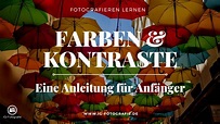 Die Magie der Farben & Kontraste in der Fotografie: Eine Anleitung für ...