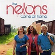 Come On Home Artist Album The Nelons Christwill Music
