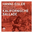 Hanns Eisler: Kalifornische Ballade (CD) – jpc