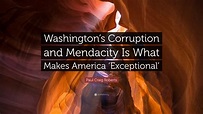 Paul Craig Roberts Quote: “Washington’s Corruption and Mendacity Is ...