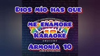 Dios mío has que me enamore. Karaoke - Armonía 10 DR - YouTube