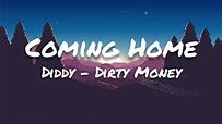 Diddy - Dirty Money - Coming Home (Lyrics) ft. Skylar Grey - YouTube