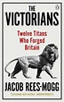 The Victorians by Jacob Rees-Mogg | Waterstones
