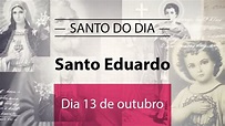 Santo do dia 13 de outubro - Santo Eduardo - YouTube