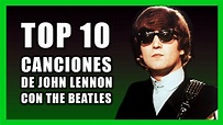 TOP 10 Canciones de JOHN LENNON con THE BEATLES | Radio-Beatle - YouTube