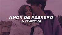 Jay Wheeler - Amor de Febrero (Letra/Lyrics) - YouTube