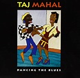 Taj Mahal - Dancing The Blues - Amazon.com Music