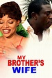 My Brother's Wife - Rotten Tomatoes