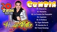 HUGO RUIZ SUS MEJORES CANCIONES - CUMBIAS TROPICALES MIX -HUGO RUIZ LO ...