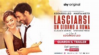 Lasciarsi un giorno a Roma (film Sky Original) – Trailer ufficiale ...