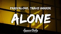 Pardyalone - Alone (Lyrics) ft. Travis Barker - YouTube