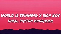 World Is Spinning x Rich Boy (TikTok Remix) (Lyrics) | i need some ...