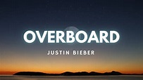 Justin Bieber - Overboard (Lyric Video) - YouTube