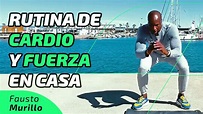 Rutina de CARDIO Y FUERZA en Casa con FAUSTO MURILLO - YouTube