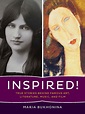 Inspired!: True Stories Behind Famous Art, Literature, Music, and Film ...