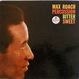 Max Roach - Percussion Bitter Sweet (1961, Vinyl) | Discogs