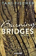 Burning Bridges - Tami Fischer - Buch kaufen | Ex Libris