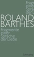 Fragmente einer Sprache der Liebe von Roland Barthes - Fachbuch ...