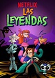 Las Leyendas (Serie) | Saga Las Leyendas Wiki | Fandom