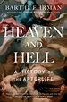 Heaven and Hell: A History of the Afterlife by Bart D Ehrman - from ...