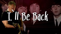 I'll Be Back - The Beatles - YouTube