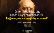 TOP 25 QUOTES BY HENRY JAMES (of 251) | A-Z Quotes