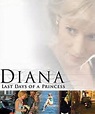 Diana: Last Days of a Princess - Ultimele zile ale printesei Diana ...