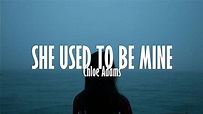 Chloe Adams - She Used To Be Mine (Lyrics) - YouTube