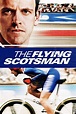 The Flying Scotsman (2006) | The Poster Database (TPDb)