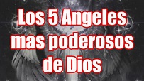 Los 5 Angeles mas poderosos de Dios - YouTube