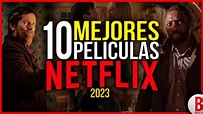 TOP 10 Mejores PELÍCULAS de NETFLIX 2023 | (Parte 1) - YouTube