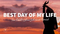 Tom Odell - Best Day Of My Life (Lyrics) Luca Schreiner Remix - YouTube