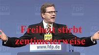 Guido Westerwelle - Freiheit stirbt immer zentimeterweise 13.05.2011 ...