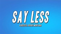 Fabolous, French Montana - Say Less (Lyrics) - YouTube