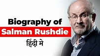 Biography of Salman Rushdie, British Indian novelist, Winner of Booker ...
