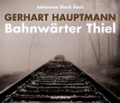 Bahnwärter Thiel, 1 Audio-CD von Gerhart Hauptmann - Hörbuch - buecher.de