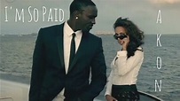 I'm So Paid - Akon (Official lyrics) - YouTube