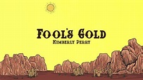 Kimberly Perry - Fool's Gold (Lyrics) - YouTube