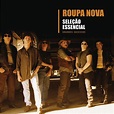 ‎Seleção Essencial - Grandes Sucessos - Roupa Nova — álbum de Roupa ...