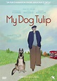 My Dog Tulip - film 2009 - AlloCiné
