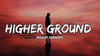 Imagine dragons - Higher Ground (lyrics( - YouTube