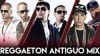 MIX REGGAETON ANTIGUO #2 (Los mejores clásicos del reggaeton )dj Dalex ...