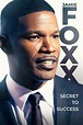 Jamie Foxx: Secret to Success Pictures - Rotten Tomatoes