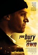 You Bury Your Own Movie Poster - IMP Awards