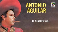 No Volvere - Antonio Aguilar (Audio Oficial) - YouTube